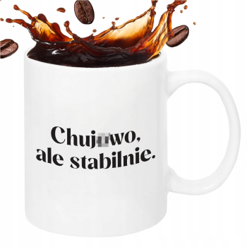 Kubek Ch*jowo ale stabilnie