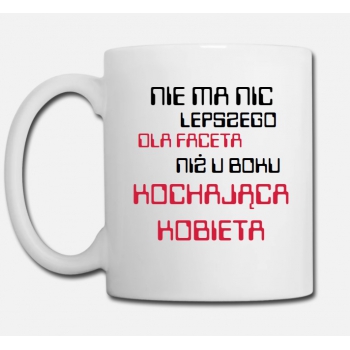 Kubek NIE MA NIC LEPSZEGO DLA FACETA NIŻ U BOKU KOBIETA