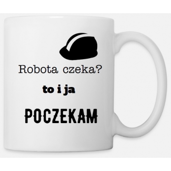 Kubek 330 ml ROBOTA CZEKA